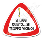SE LEGGI QUESTO... SEI TROPPO VICINO!