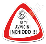SE TI AVVICINI INCHIODO!!!